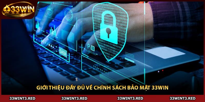 Giới thiệu đầy đủ về chính sách bảo mật 33WIN