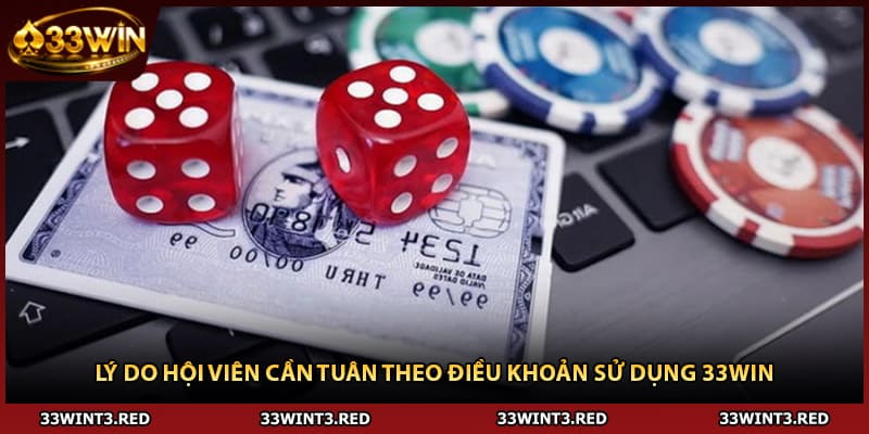 Lý do hội viên cần tuân theo điều khoản sử dụng 33WIN 