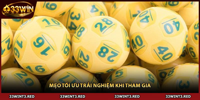 Mẹo tối ưu trải nghiệm khi tham gia