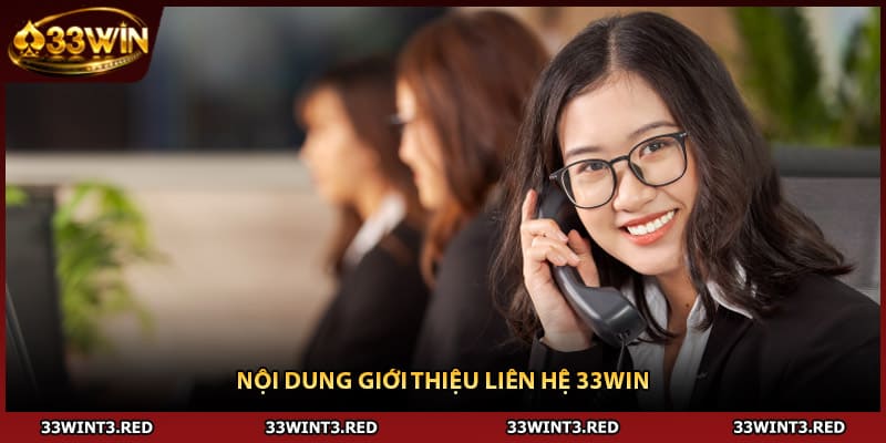 Nội dung giới thiệu liên hệ 33WIN