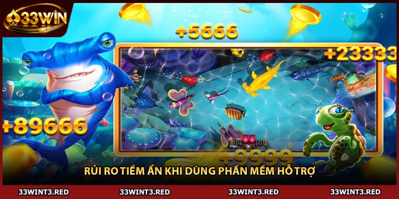 Rủi ro tiềm ẩn khi dùng phần mềm hỗ trợ
