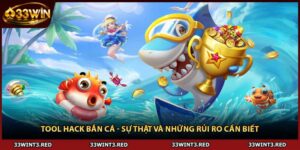 Tool Hack Bắn Cá - Sự Thật Và Những Rủi Ro Cần Biết